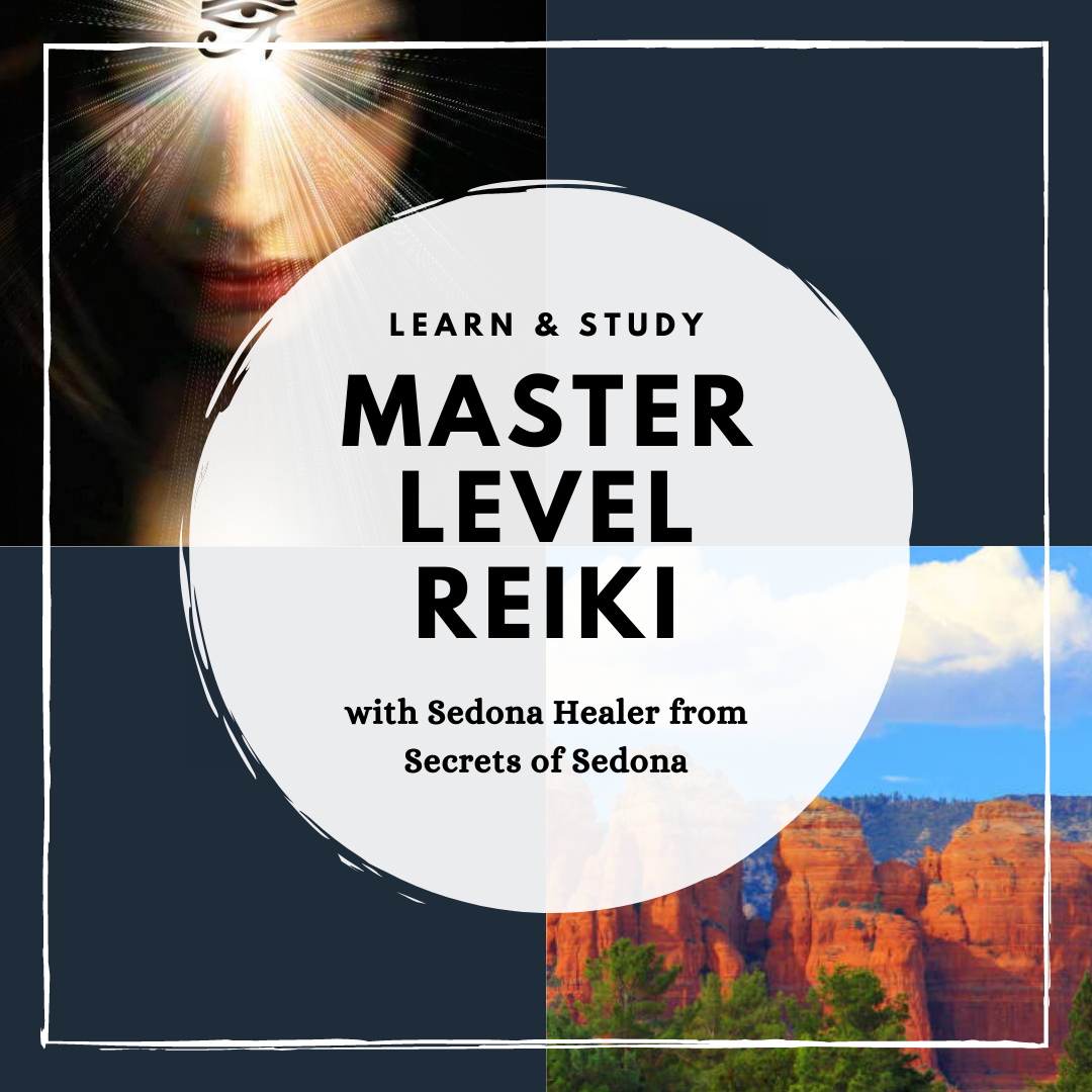 Learn Reiki Master Level Healing from Home: Personal Attunement from Reiki Master Teacher in Sedona, Arizona